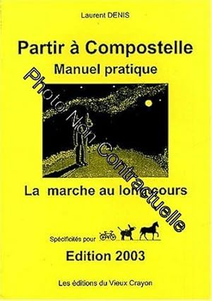 Image du vendeur pour Partir  Compostelle: Manuel pratique : La marche au long cours mis en vente par Dmons et Merveilles