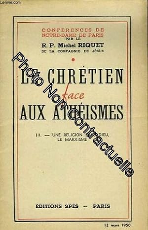 Seller image for Le chretien face aux atheismes iii. une religion sans dieu le marxisme for sale by Dmons et Merveilles