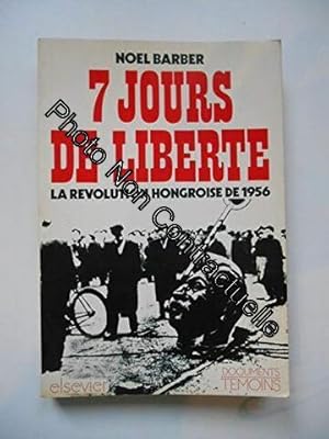 Seller image for 7 jours de libert la rvolution hongroise de 1956. Collection Documents Tmoins for sale by Dmons et Merveilles