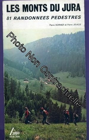 Seller image for Les Monts du Jura : 81 randonnes pdestres (Delta 2000) for sale by Dmons et Merveilles