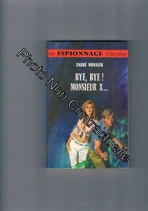 Seller image for Bye Bye ! Monsieur X for sale by Dmons et Merveilles