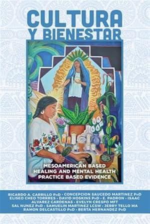 Imagen del vendedor de Cultura Y Bienestar : Mesoamerican Based Healing and Mental Health Practice Based Evidence a la venta por GreatBookPricesUK