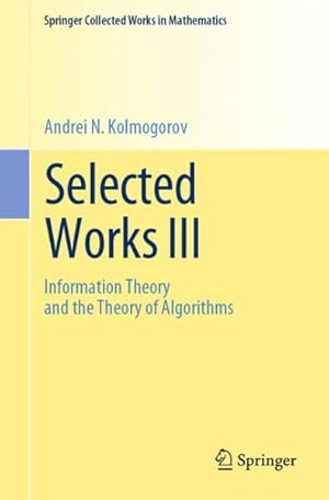 Seller image for Selected Works : Information Theory and the Theory of Algorithms for sale by GreatBookPricesUK