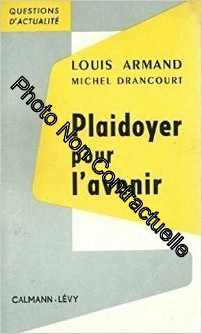 Imagen del vendedor de Louis Armand . avec la collaboration de Michel Drancourt. Plaidoyer pour l'avenir a la venta por Dmons et Merveilles