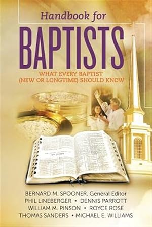 Bild des Verkufers fr Handbook for Baptists : What Every Baptist (New and Longtime) Should Know zum Verkauf von GreatBookPricesUK