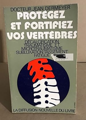 Seller image for Protgez et fortifiez vos vertebres for sale by librairie philippe arnaiz