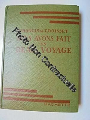 Bild des Verkufers fr Francis de Croisset. Nous avons fait un beau voyage. Illustrations de A. Pcoud zum Verkauf von Dmons et Merveilles