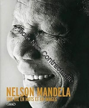 Seller image for Nelson Mandela. Une vie en mots et en images for sale by Dmons et Merveilles