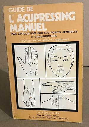 Image du vendeur pour Guide de l'acupressing manuel par application sur les points sensibles  l'acupuncture mis en vente par librairie philippe arnaiz