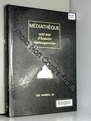 Seller image for Cent ans d'histoire contemporaine Les annees 30 for sale by Dmons et Merveilles