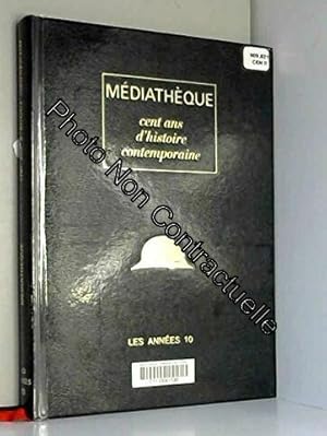 Seller image for Cent ans d'histoire contemporaine Les annees 10 for sale by Dmons et Merveilles