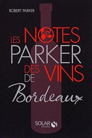 Bild des Verkufers fr La Notes parker des vins de Bordeaux zum Verkauf von Dmons et Merveilles