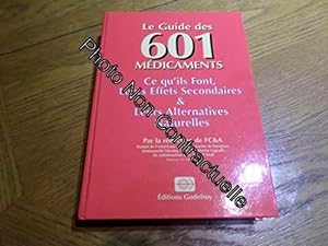 Seller image for Le guide des 601 mdicaments: Ce qu'ils font leurs effets secondaires leurs alternatives naturelles for sale by Dmons et Merveilles