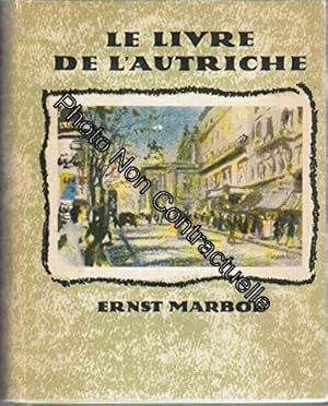 Immagine del venditore per Le Livre de l' Autriche. Traduction franaise par Lon Van Vassenhove. L' Autriche raconte et image - La terre le peuple le costume - De la premire  la deuxime Rpublique venduto da Dmons et Merveilles