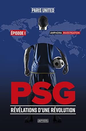 PSG Révélations d'une révolution - Episode 1