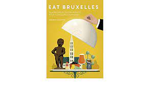 Image du vendeur pour Eat Bruxelles - 85 Adresses Incontournables Pour Voyageurs Gourmands mis en vente par Dmons et Merveilles