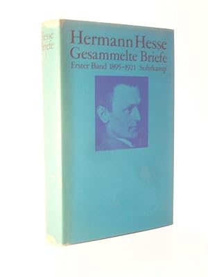 Hermann Hesse. Gesammelte Briefe. Erster Band 1895 -1921.