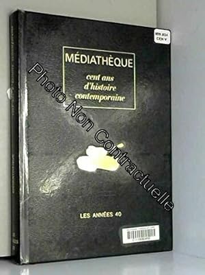 Seller image for Cent ans d'histoire contemporaine Les annees 40 for sale by Dmons et Merveilles