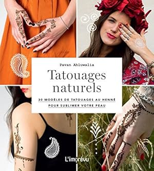 Bild des Verkufers fr Tatouages naturels - 30 modles de tatouages au henn pour sublimer votre peau zum Verkauf von Dmons et Merveilles