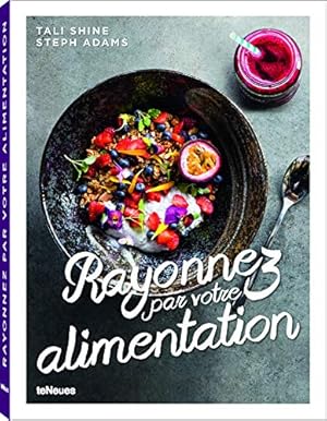 Seller image for Rayonnez par votre alimentation for sale by Dmons et Merveilles