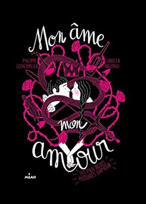 Image du vendeur pour Mon me mon amour - Les plus belles histoires d'amour mis en vente par Dmons et Merveilles