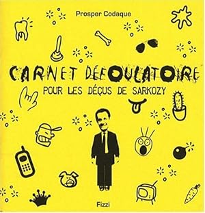 Image du vendeur pour Carnet dfoulatoire pour les dus de Sarkozy mis en vente par Dmons et Merveilles