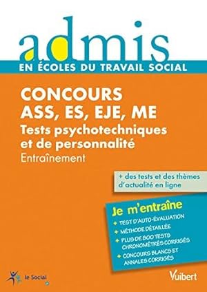 Image du vendeur pour Concours ASS ES EJE ME - Tests psychotechniques et de personnalit - Entranement: Assistant de service social ducateur spcialis ducateur de jeunes enfants Moniteur-ducateur mis en vente par Dmons et Merveilles