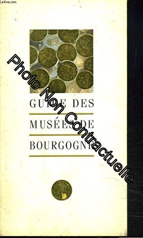 Image du vendeur pour GUIDE DES MUSEES DE BOURGOGNE mis en vente par Dmons et Merveilles