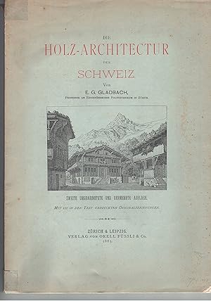 Immagine del venditore per Die Holz-architectur [Holzarchitectur] der Schweiz. 2. umgearb. u. verm. Aufl. venduto da Wissenschaftliches Antiquariat Kln Dr. Sebastian Peters UG