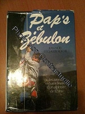 Image du vendeur pour Pap's et Zbulon ou les Aventures extraordinaires d'un alpiniste de 12 ans mis en vente par Dmons et Merveilles