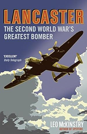 Imagen del vendedor de Lancaster: The Second World War's Greatest Bomber a la venta por WeBuyBooks