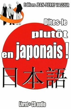 Bild des Verkufers fr Dtes-le plutt en japonais ! (1CD audio) zum Verkauf von Dmons et Merveilles