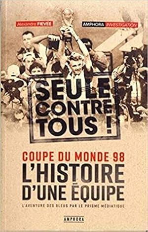 Imagen del vendedor de Seule contre tous - L'Histoire d'une quipe a la venta por Dmons et Merveilles