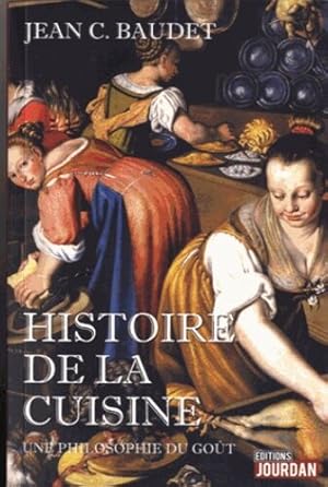 Bild des Verkufers fr Histoire de la cuisine - Une philosophie du got zum Verkauf von Dmons et Merveilles