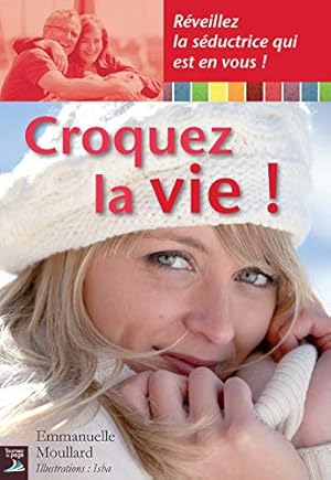 Image du vendeur pour Croquez la vie mis en vente par Dmons et Merveilles