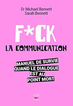 Seller image for Fuck la communication for sale by Dmons et Merveilles