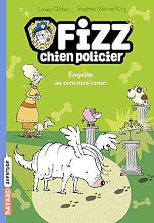 Bild des Verkufers fr Fizz chien policier Tome 03: Enqute au concours canin zum Verkauf von Dmons et Merveilles