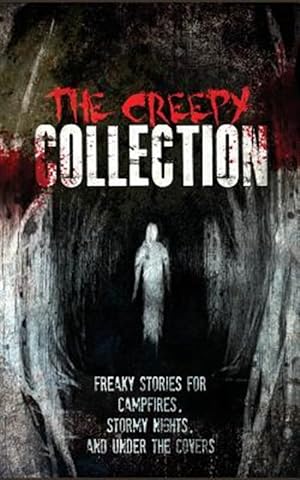 Bild des Verkufers fr Creepy Collection : Freaky Stories for Stormy Nights, Campfires, and Under the Covers zum Verkauf von GreatBookPricesUK