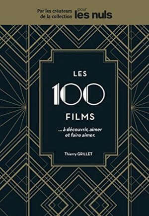 Seller image for Les 100 films  dcouvrir aimer et faire aimer Pour les Nuls for sale by Dmons et Merveilles