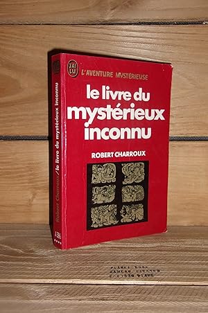 Seller image for LE LIVRE DU MYSTERIEUX INCONNU for sale by Planet'book