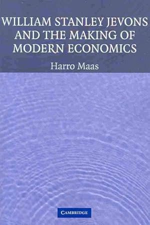 Image du vendeur pour William Stanley Jevons and the Making of Modern Economics mis en vente par GreatBookPricesUK