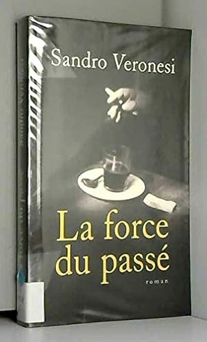 Seller image for La force du pass for sale by Dmons et Merveilles