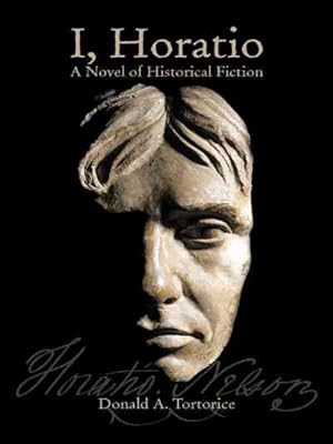 Image du vendeur pour I, Horatio : A Novel of Historical Fiction mis en vente par GreatBookPricesUK