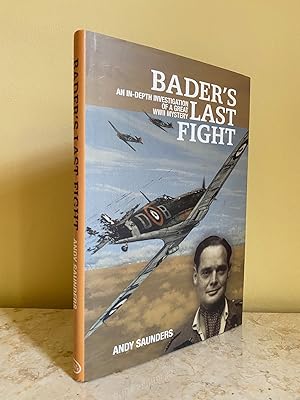 Seller image for Bader's Last Fight | An In-Depth Investigation of a Great WWII (Second World War) Mystery for sale by Little Stour Books PBFA Member