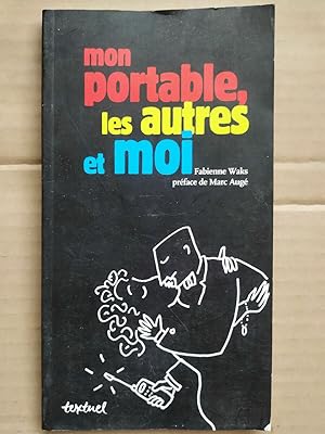 Immagine del venditore per Mon portable les autres et moi venduto da Dmons et Merveilles