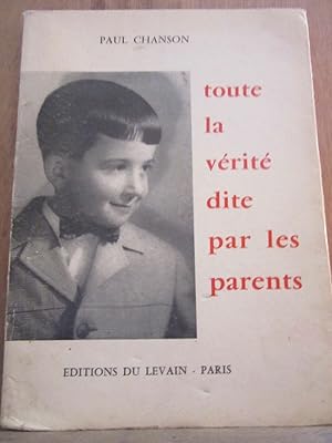 Seller image for Toute la vrit dite par les parents Editions du levain non dat for sale by Dmons et Merveilles