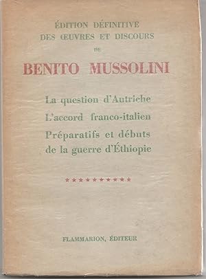 Edition définitive des Oeuvres et Discours de Benito Mussolini. - Tome 10 - La question d'Autrich...