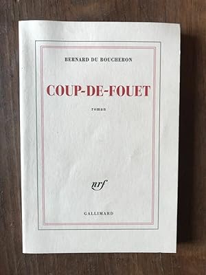 Seller image for BERNARD DU BOUCHERON coup de fouet GALLIMARD for sale by Dmons et Merveilles