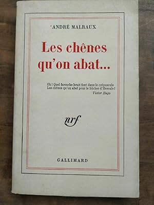 Seller image for Les chnes qu'on abat NRF gallimard for sale by Dmons et Merveilles