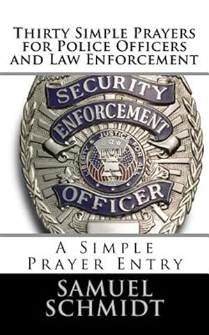 Bild des Verkufers fr Thirty Simple Prayers for Police Officers and Law Enforcement zum Verkauf von GreatBookPricesUK